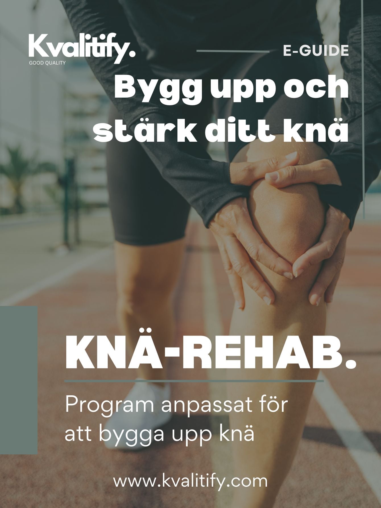 E-guide - Knärehabilitering - Komplett program för Knärehabilitering och Styrkebyggnad